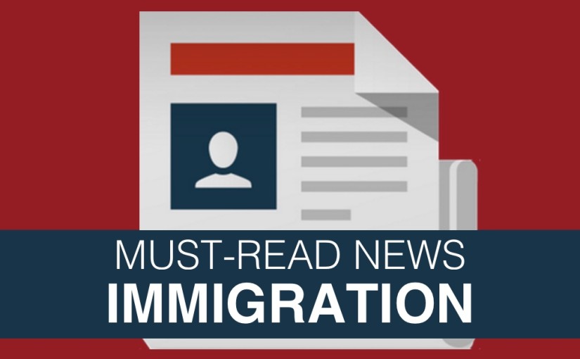 Today's must-read top immigration news from around the country.
