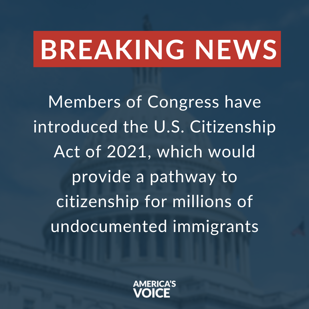 Advocates Respond to the Introduction of the U.S. Citizenship Act of 2021